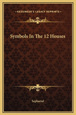 Symbols In The 12 Houses 1169189024 Book Cover