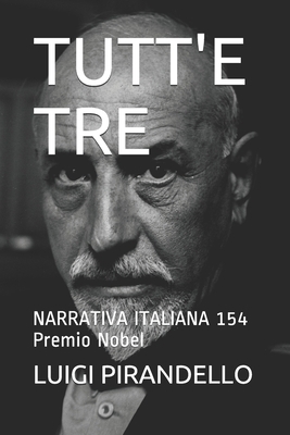 Tutt'e Tre: NARRATIVA ITALIANA 154 Premio Nobel [Italian] 1691211397 Book Cover