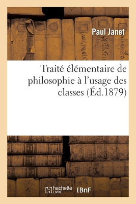 Traité Élémentaire de Philosophie À l'Usage Des... [French] 2019127814 Book Cover