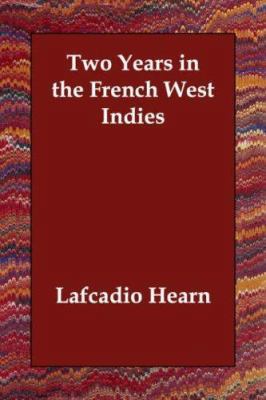 Two Years in the French West Indies 1406811262 Book Cover
