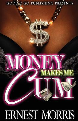 Money Makes Me Cum 1947340026 Book Cover