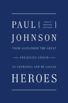 Heroes: From Alexander the Great and Julius Cae... 0061143162 Book Cover