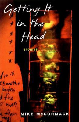 Getting It in the Head: Stories 0805053719 Book Cover