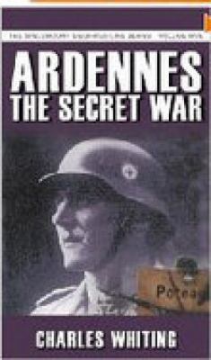 Ardennes: The Secret War 1862273979 Book Cover