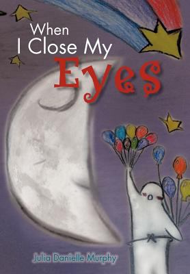 When I Close My Eyes 1466939532 Book Cover