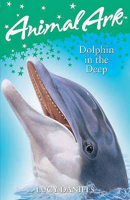 Dolphin in the Deep. Lucy Daniels 0340944374 Book Cover