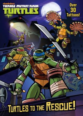 Turtles to the Rescue! (Teenage Mutant Ninja Tu... 0307980693 Book Cover