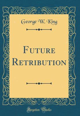 Future Retribution (Classic Reprint) 0267672497 Book Cover