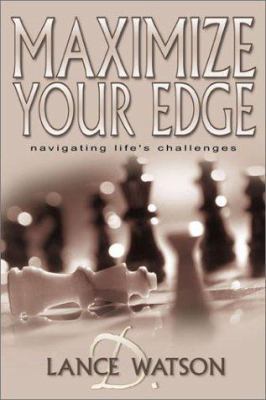 Maximize Your Edge: Navigating Life's Challenges 0883687143 Book Cover
