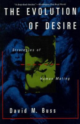 The Evolution of Desire: Strategies of Human Ma... 0465021433 Book Cover