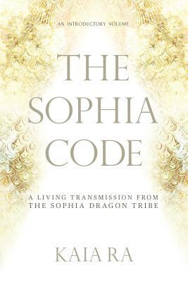 The Sophia Code: A Living Transmission from the... 153361251X Book Cover