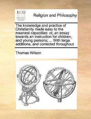 The knowledge and practice of Christianity made... 1171454376 Book Cover