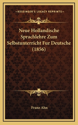 Neue Hollandische Sprachlehre Zum Selbstunterri... [German] 1167819578 Book Cover