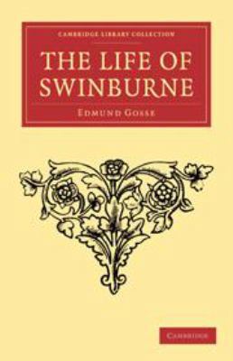 The Life of Swinburne 1139061747 Book Cover