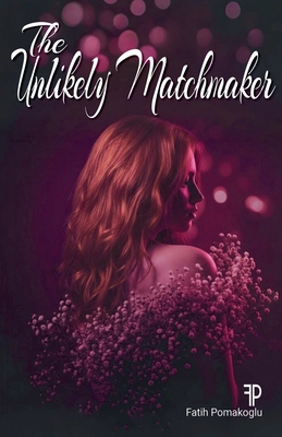 The Unlikely Matchmaker B0GQXMMCY2 Book Cover