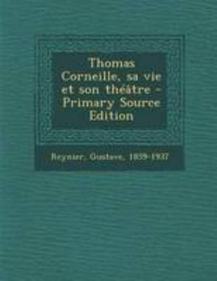 Thomas Corneille, sa vie et son th??tre [French] 129346127X Book Cover