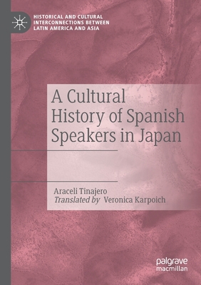 A Cultural History of Spanish Speakers in Japan 3030644901 Book Cover