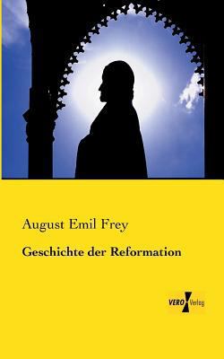Geschichte der Reformation [German] 3956105494 Book Cover
