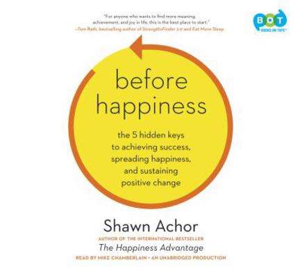 Before Happiness: How Creating a Positive Reali... 0804127913 Book Cover