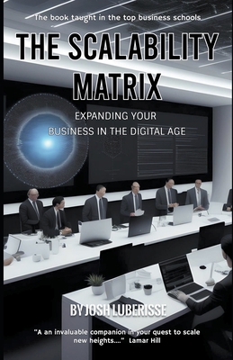 The Scalability Matrix: Expanding Your Business... B0CLHKHSYR Book Cover