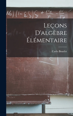 Leçons D'algèbre Élémentaire [French] 1019161388 Book Cover