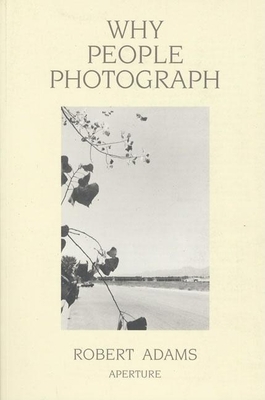 Robert Adams: Why People Photograph: Selected E... 0893816035 Book Cover