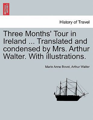 Three Months' Tour in Ireland ... Translated an... 1241243719 Book Cover