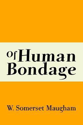 Of Human Bondage: Original and Unabridged 1499722761 Book Cover