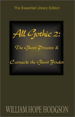 All Gothic 2: The Ghost Pirates & Carnacki the ... 0738847275 Book Cover