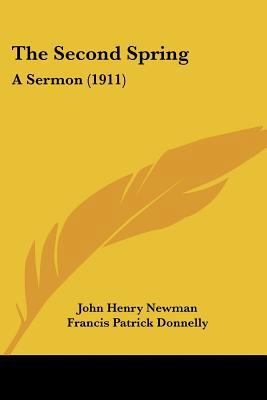 The Second Spring: A Sermon (1911) 0548782768 Book Cover