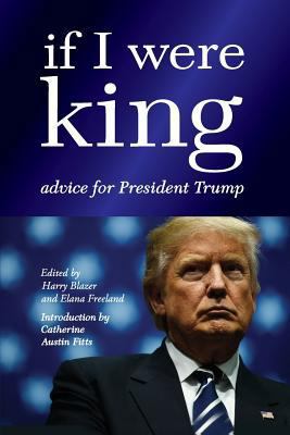 If I were King: Advice for President Trump 1544242395 Book Cover