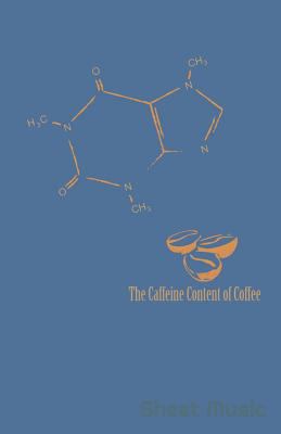 The Caffeine Content of Coffee Sheet Music 1090254768 Book Cover