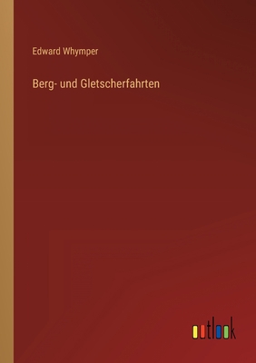 Berg- und Gletscherfahrten [German] 336845580X Book Cover