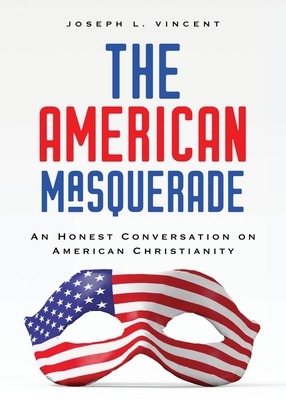 The American Masquerade: An Honest Conversation... 195330026X Book Cover