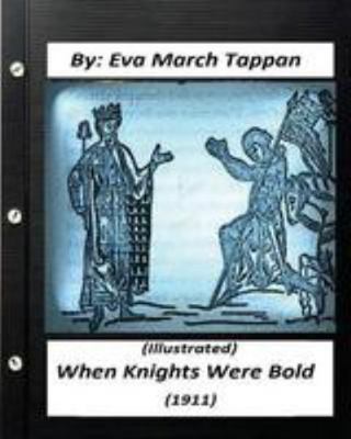 When Knights Were Bold. (1911) by Eva March Tap... 1530944325 Book Cover