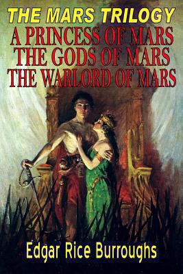 The Mars Trilogy: A Princess of Mars, the Gods ... 1936720981 Book Cover