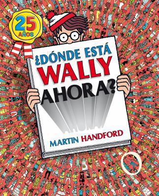 ?d?nde Est? Wally Ahora? / Where's Waldo Now? [Spanish] 8466649913 Book Cover