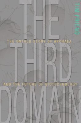 The Third Domain: The Untold Story of Archaea a... 0309102375 Book Cover