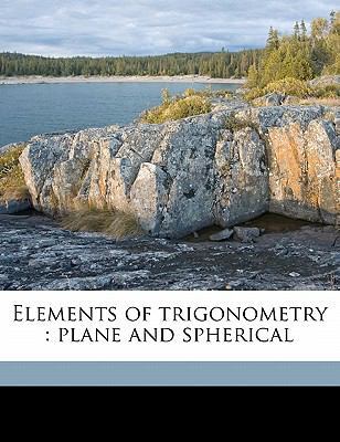 Elements of Trigonometry: Plane and Spherical 1171593376 Book Cover