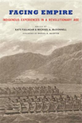 Facing Empire: Indigenous Experiences in a Revo... 1421426560 Book Cover
