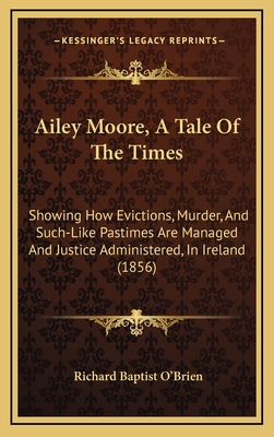 Ailey Moore, a Tale of the Times: Showing How E... 1164766317 Book Cover