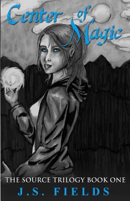 Center of Magic: Book One of The Source Series 1515115399 Book Cover
