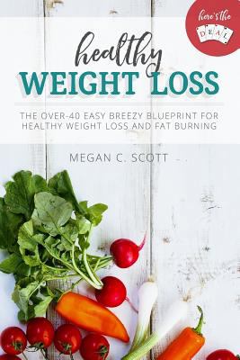 Healthy Weight Loss - Here's the Deal: Here's t... 1724344242 Book Cover