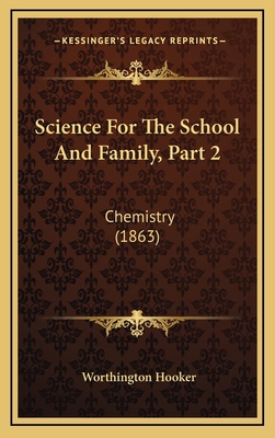 Science For The School And Family, Part 2: Chem... 1167135490 Book Cover