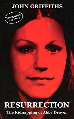 RESURRECTION: The Kidnapping of Abby Drover B0891J45XN Book Cover