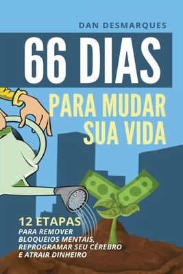 66 Dias Para Mudar Sua Vida: 12 Etapas Para Rem... [Portuguese] 1087804108 Book Cover