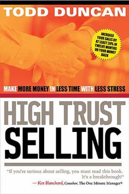 Cu High Trust Selling: Make More Money-In Less ... 0785263934 Book Cover