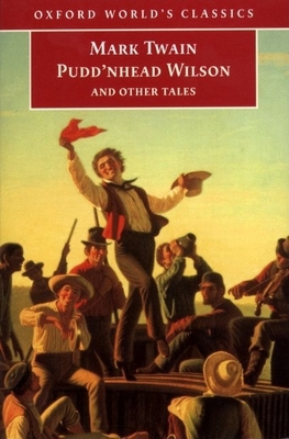 Puddnhead Wilson and Other Tales : Those Extrao... 0192837303 Book Cover
