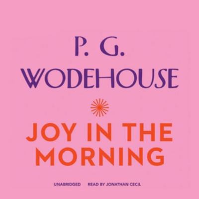 Joy in the Morning Lib/E (Jeeves and Wooster Se... 0792788486 Book Cover
