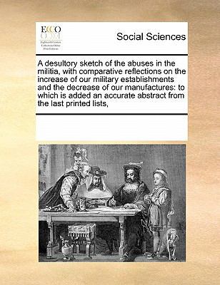 A Desultory Sketch of the Abuses in the Militia... 1171204884 Book Cover